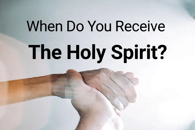 when do you receive the holy spirit