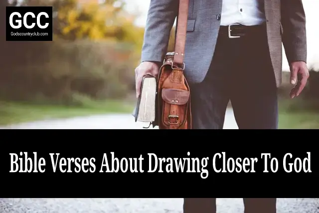 bible verses about drawing closer to god