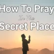 how to pray in the secret place