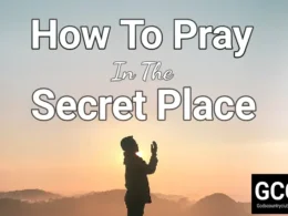 how to pray in the secret place