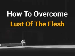 how to overcome lust of the flesh 1