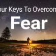 keys to overcome fear