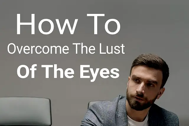 overcome the lust of the eyes