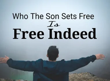 who the son set free is free indeed