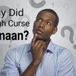why did noah curse canaan
