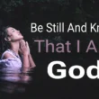 be still and know that i am God