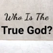 who is the true god