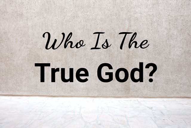 who is the true god